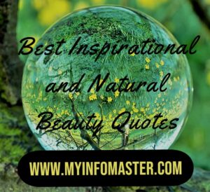 Natural beauty quotes, beautiful nature quotes, beautiful scenery quotes, caption for nature beauty, nature beauty status, quotes about nature and beauty, natural look quotes, scenic beauty quotes, quotes about natural beauty of a woman