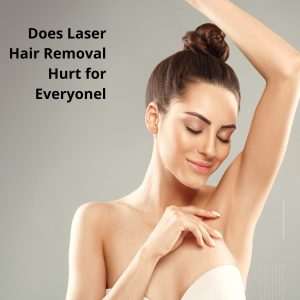 Laser Hair Removal Hurt