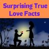True Love Facts, Love Facts, Facts, Cool facts, romantic facts, Random facts