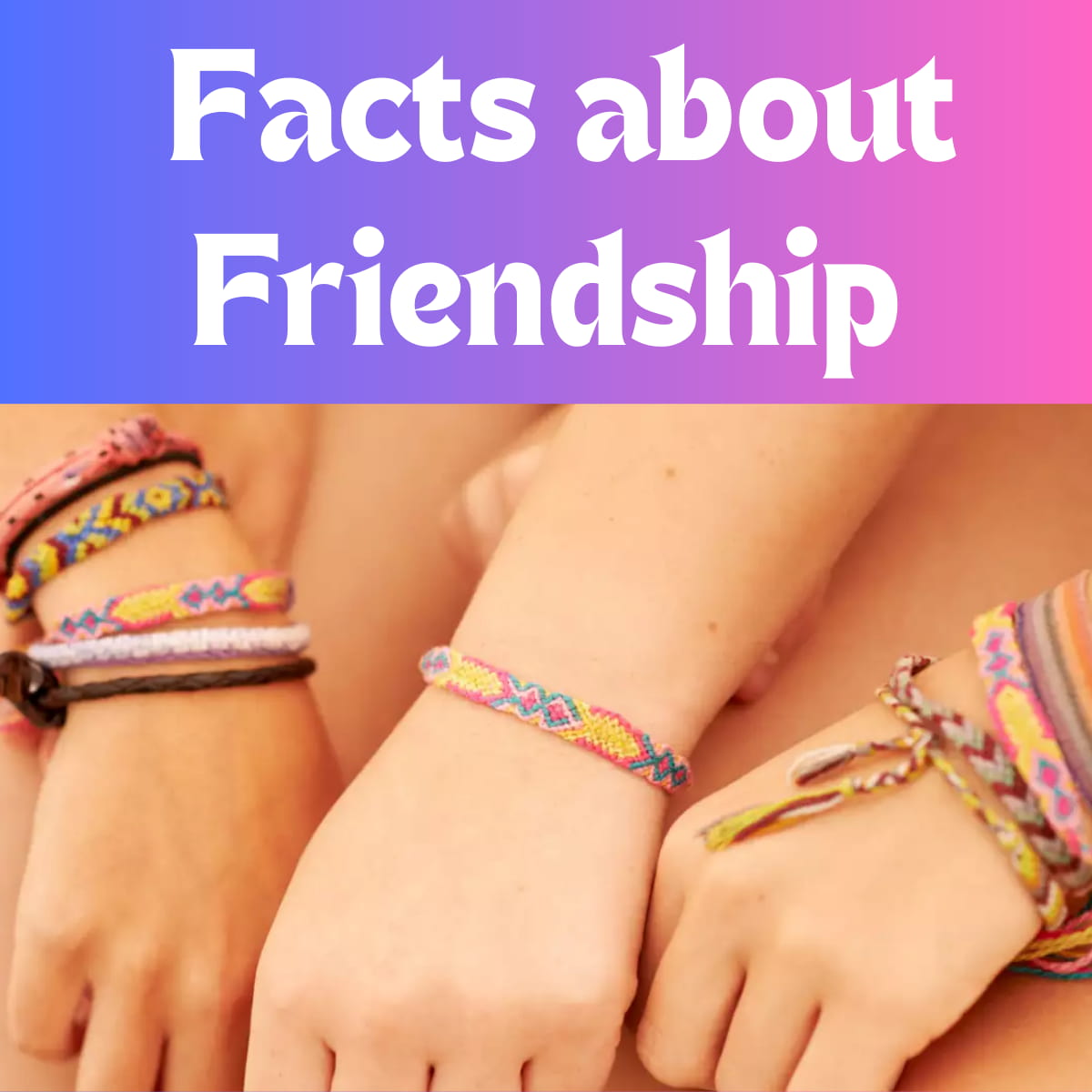Friendship Facts. True Friendship Facts, Facts, Cool facts, Interesting facts